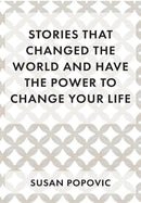 Stories That Changed the World and Have the Power to Change Your Life